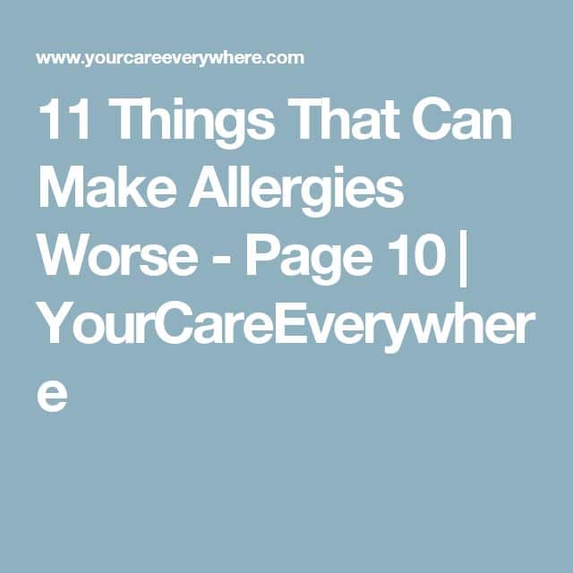 11 Things That Can Make Allergies Worse