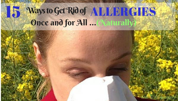 15 Ways to Get Rid of Seasonal Allergies...Once and For ...