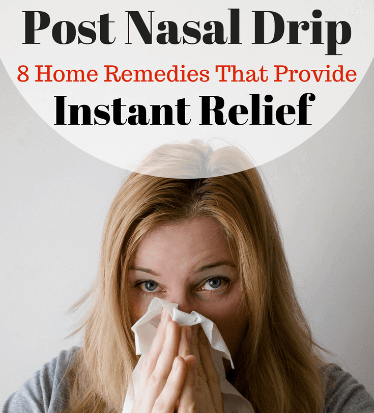 8 Post Nasal Drip Remedies For Immediate &  Lasting Relief