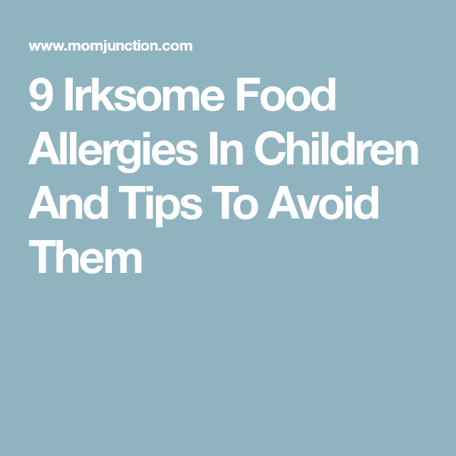 9 Irksome Food Allergies In Children And Tips To Avoid Them