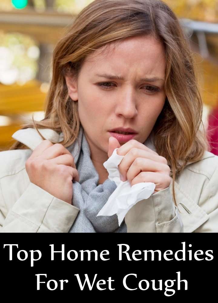 9 Top Home Remedies For Wet Cough