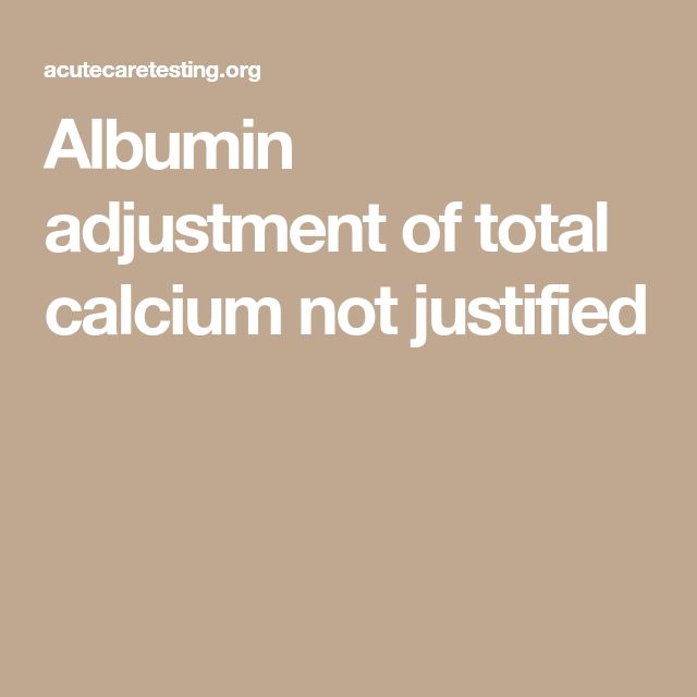 Albumin adjustment of total calcium not justified