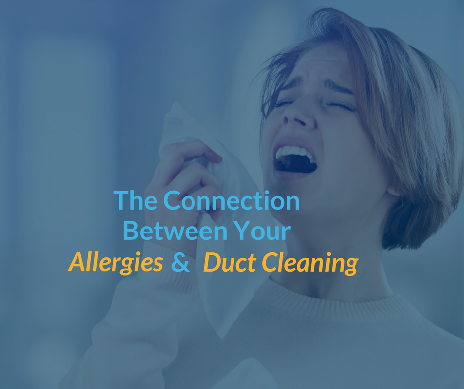 Allergies and Duct Cleaning: Whatâs the Connection?