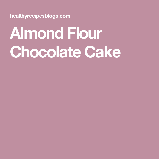 Almond Flour Chocolate Cake