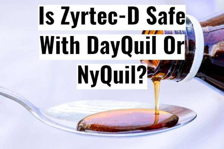Can You Take DayQuil Or NyQuil With Zyrtec