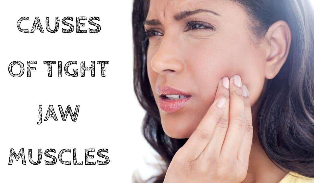 Causes of Tight Jaw Muscles