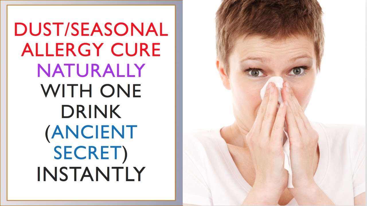 Cure Seasonal/ Dust Allergies Naturally At Home Instantly ...