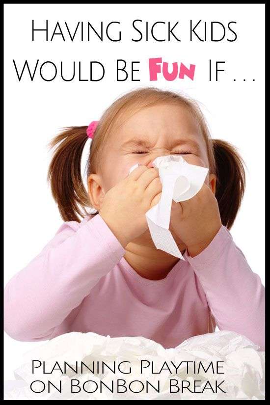 Having Sick Kids Would Be Fun If . . .