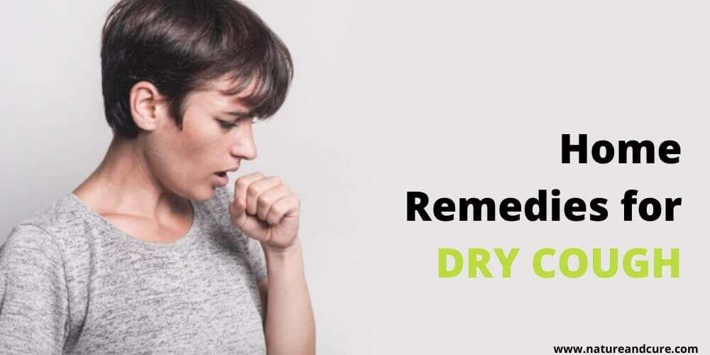 Home Remedies for Dry Cough in 2020