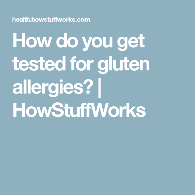 How do you get tested for gluten allergies?