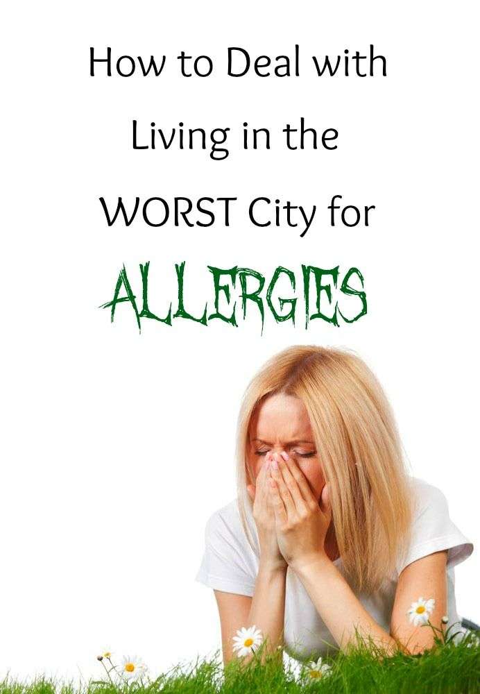 How to Deal with Living in the Worst City for Allergies