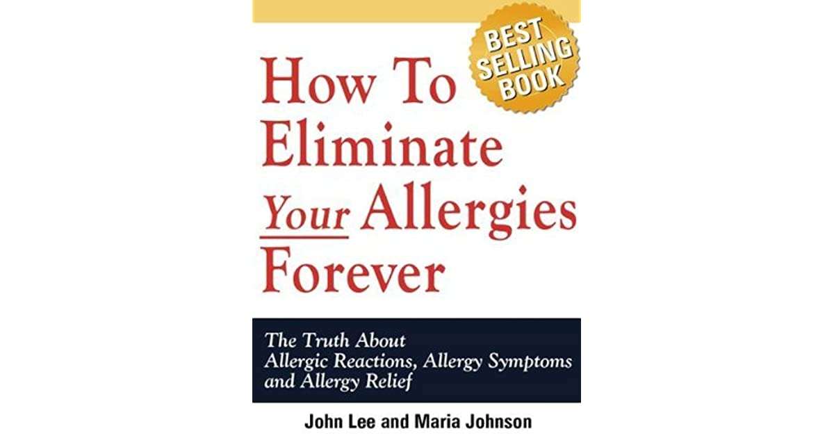 How To Eliminate Your Allergies Forever: The Truth About ...