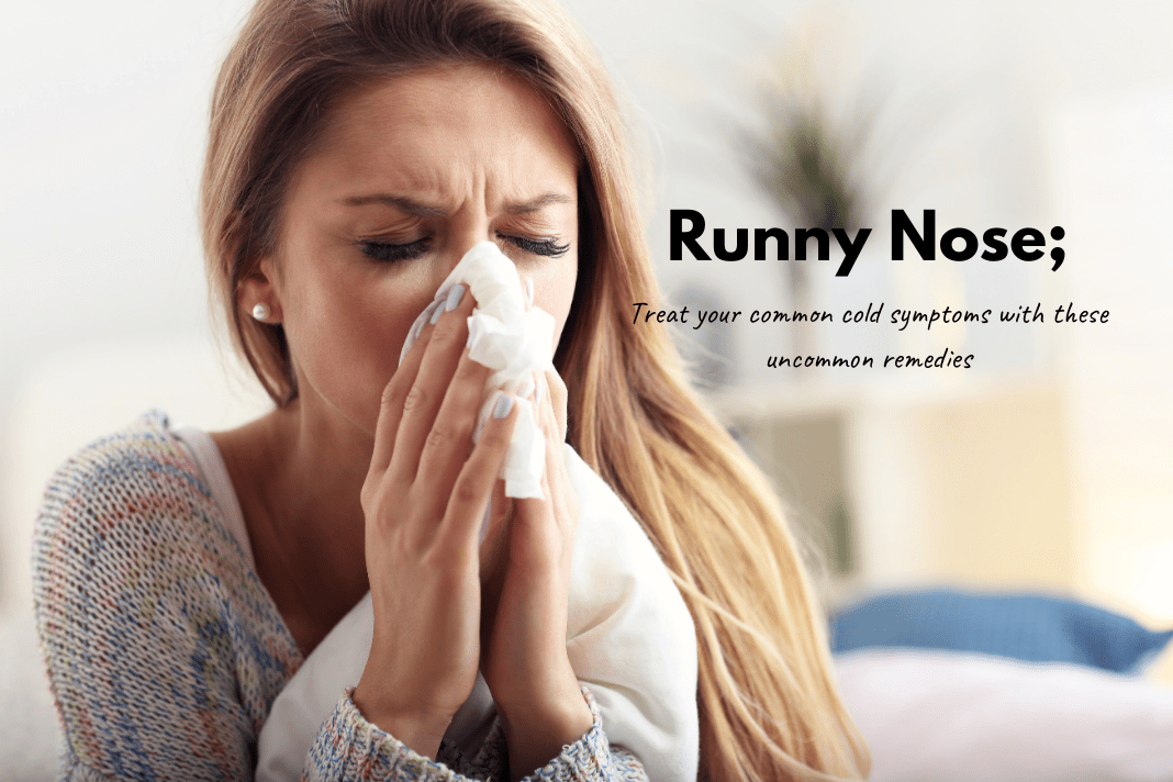 How To Get Rid Of A Runny Nose Using Natural Remedies?