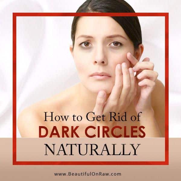 How to Get Rid of Dark Circles Under Your Eyes Naturally