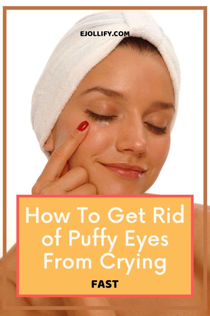How To Get Rid of Puffy Eyes From Crying Fast â¢ 5 Steps ...