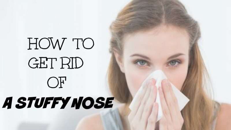 How to get rid of stuffy nose