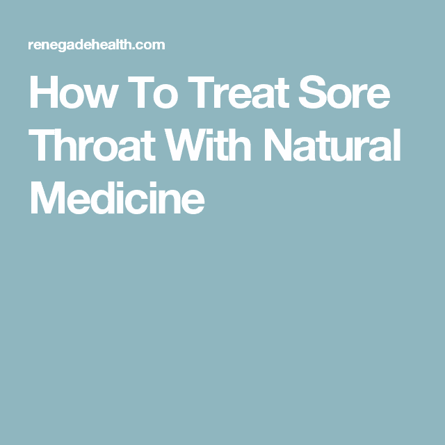 How To Treat Sore Throat With Natural Medicine