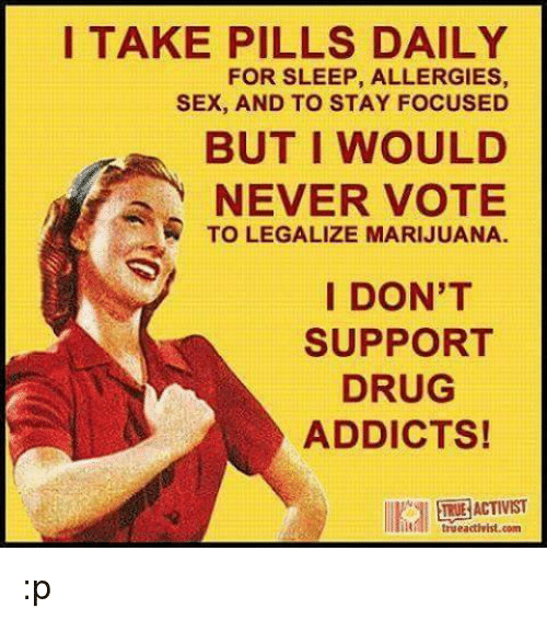 I TAKE PILLS DAILY FOR SLEEP ALLERGIES SEX AND TO STAY ...