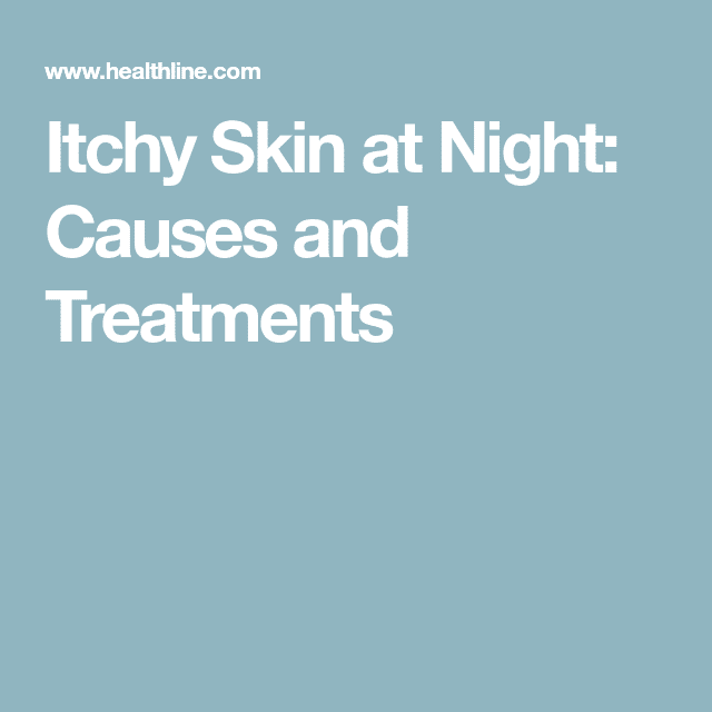 Itchy Skin at Night: Causes and Treatments