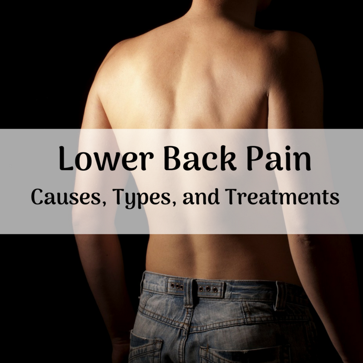 Lower Back Pain Types, Causes, and Treatments ...