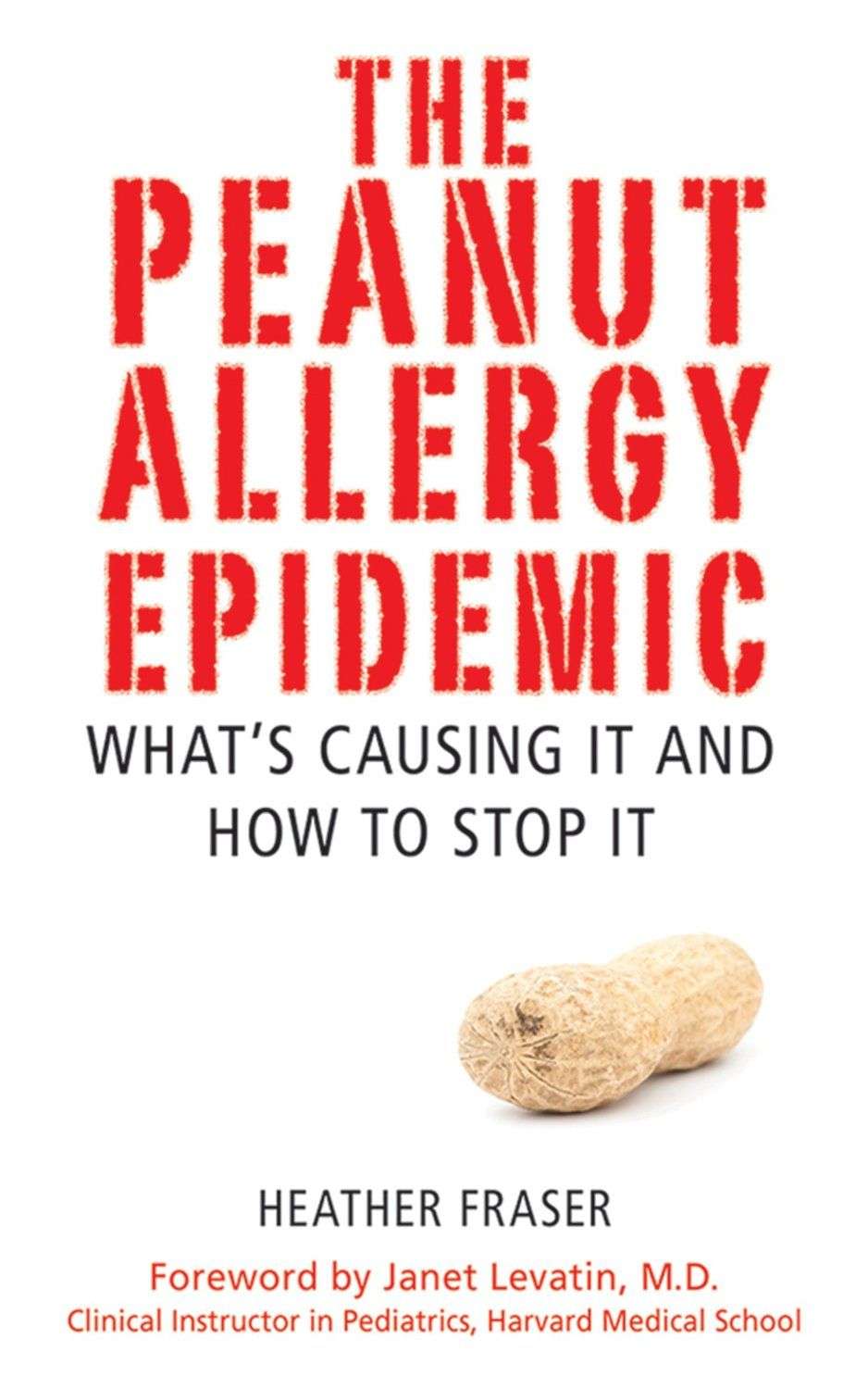 Must Read: The Peanut Allergy Epidemic: What