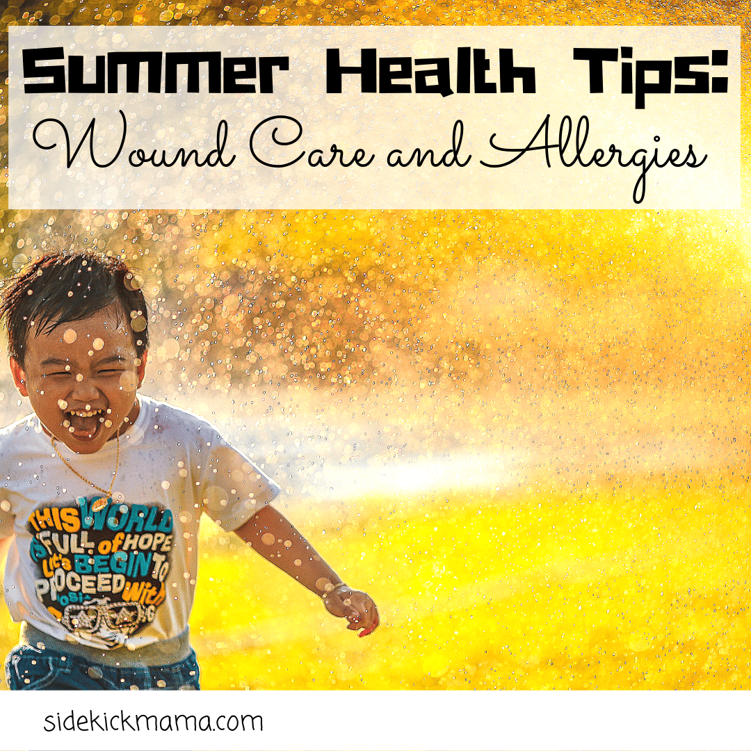 Summer Health Tips: Wound Care and Allergies