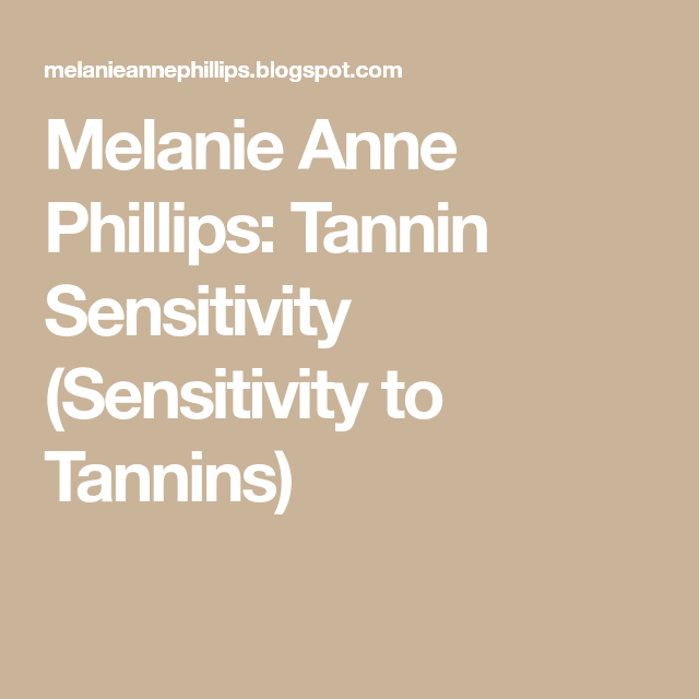 Tannin Sensitivity (Sensitivity to Tannins)