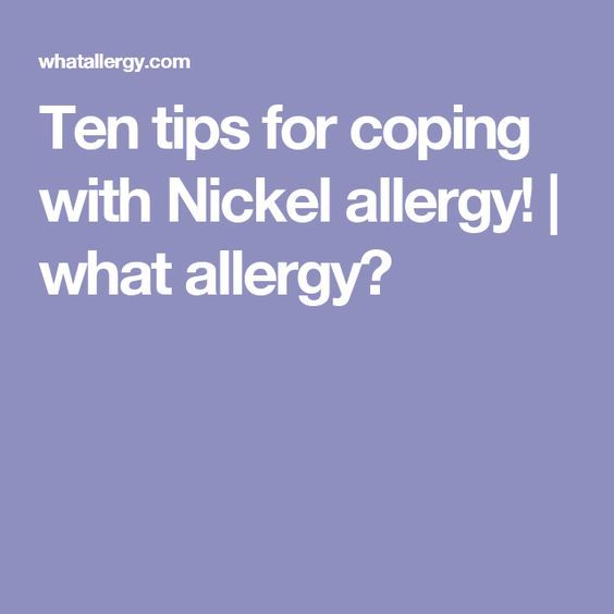 Ten tips for coping with Nickel allergy!