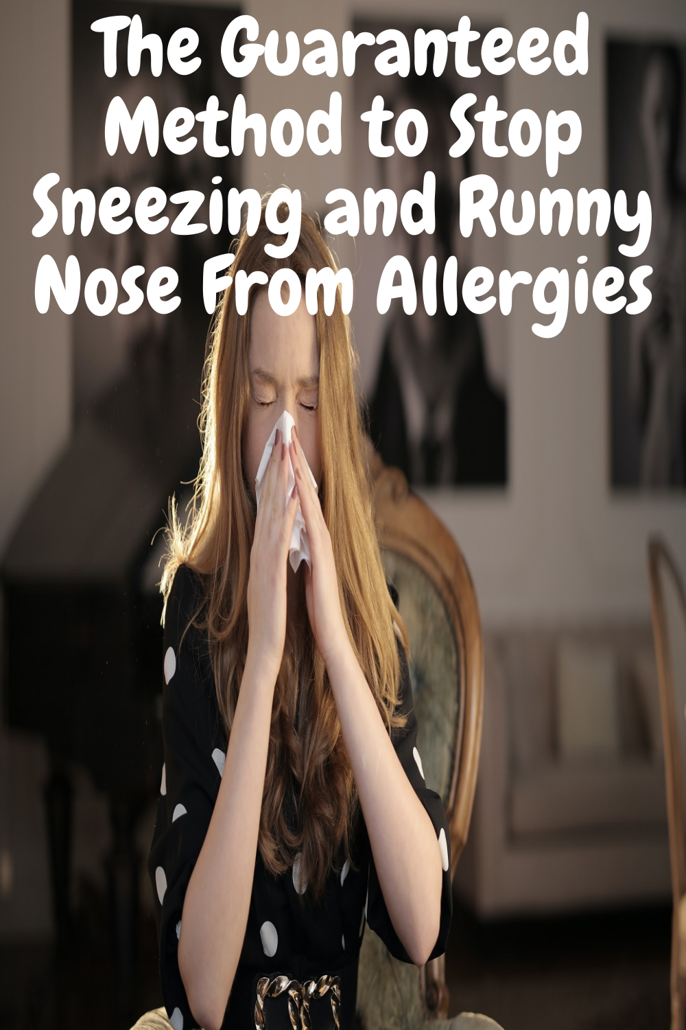 The Guaranteed Method to Stop Sneezing and Runny Nose From ...