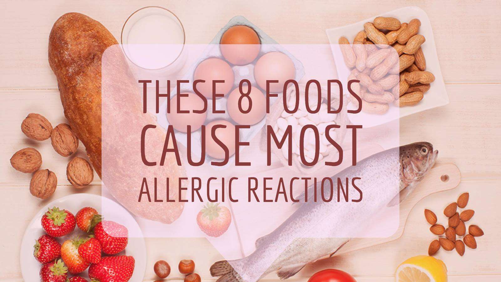 These 8 Foods Cause the Most Allergic Reactions