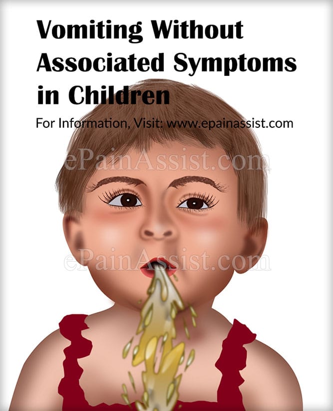 Vomiting Without Associated Symptoms in Children: Causes, Treatment ...