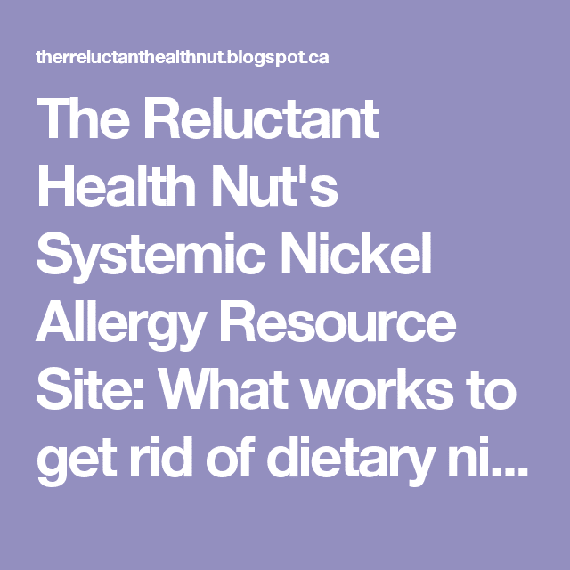 What works to get rid of dietary nickel from my body? (With images ...