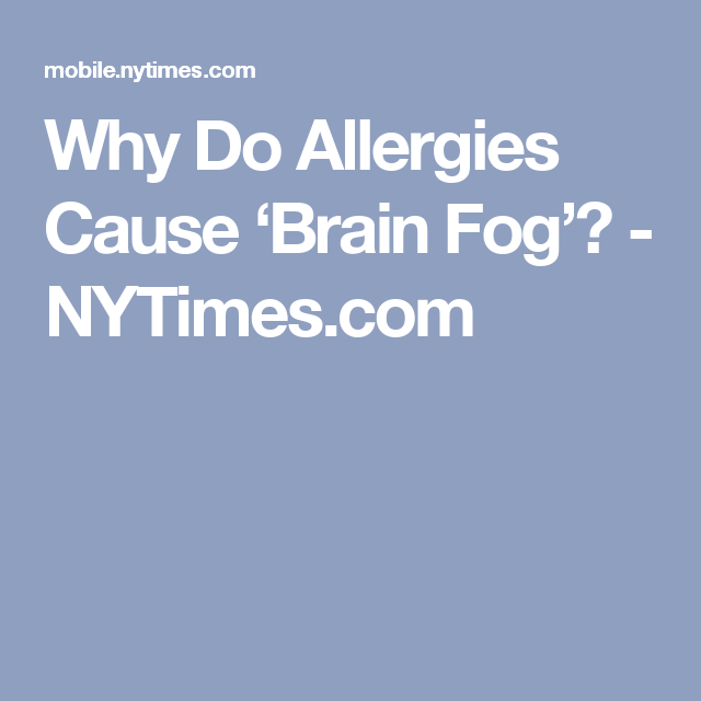 Why Do Allergies Cause Brain Fog?